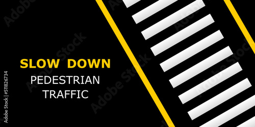 Crosswalk for safety walking across the road top view with text slow down pedestrian traffic icon flat vector design.