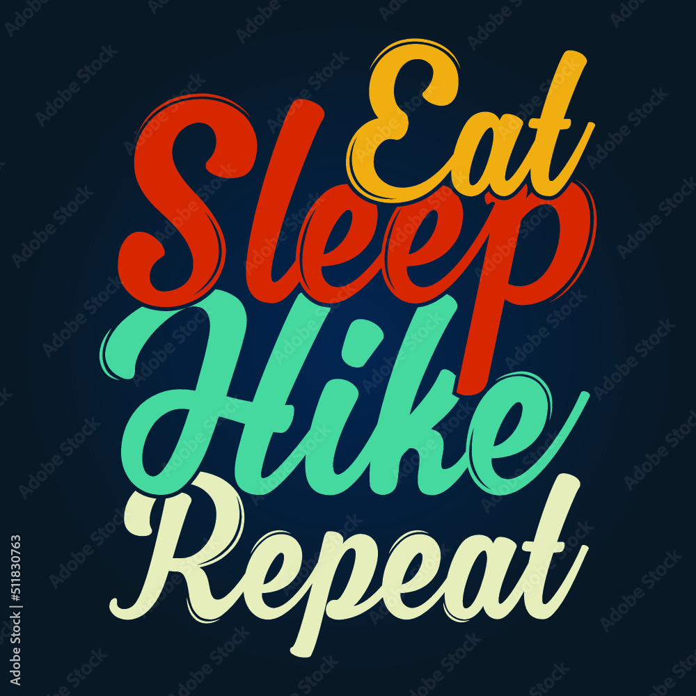 Eat sleep hike repeat vintage color typography design for t-shirt