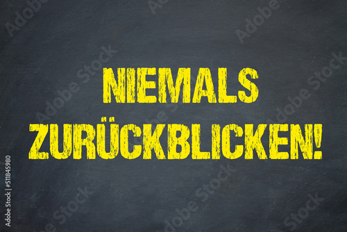 Niemals zurückblicken!