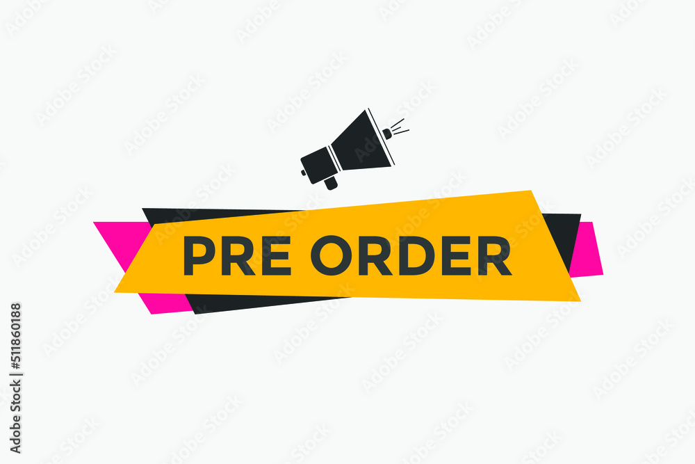 Pre Order button. Pre Order text web banner template. Sign icon banner
