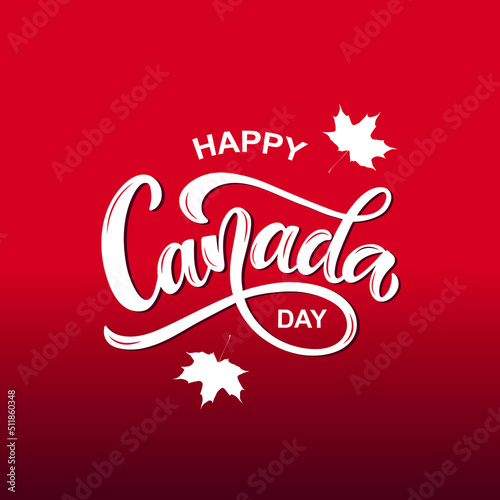 Happy Canada Day handwritten text with maple leaves. Modern brush ink calligraphy  vector illustration. Hand lettering typography. Postcard  logo  greeting card  banner design. 1st of July