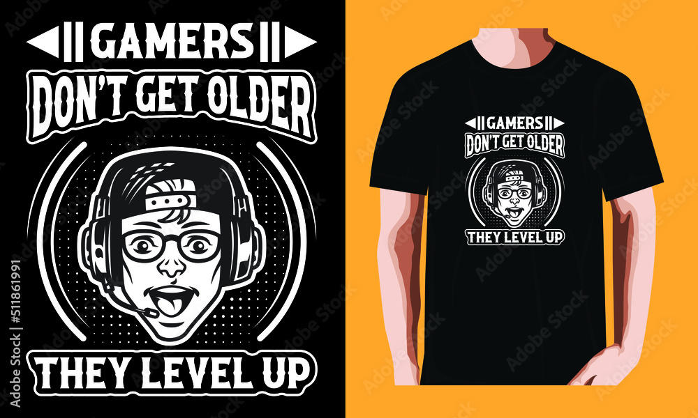 Gamers don't get older they level up | Gaming T-shirt Design