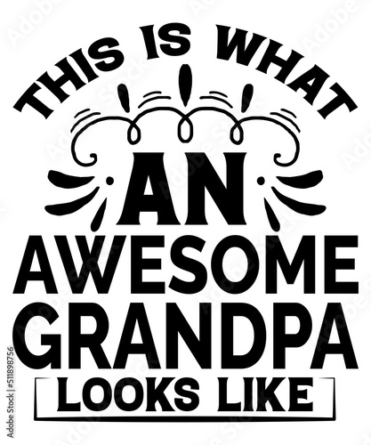 This is what an awesome grandpa looks like typography t-shirt design