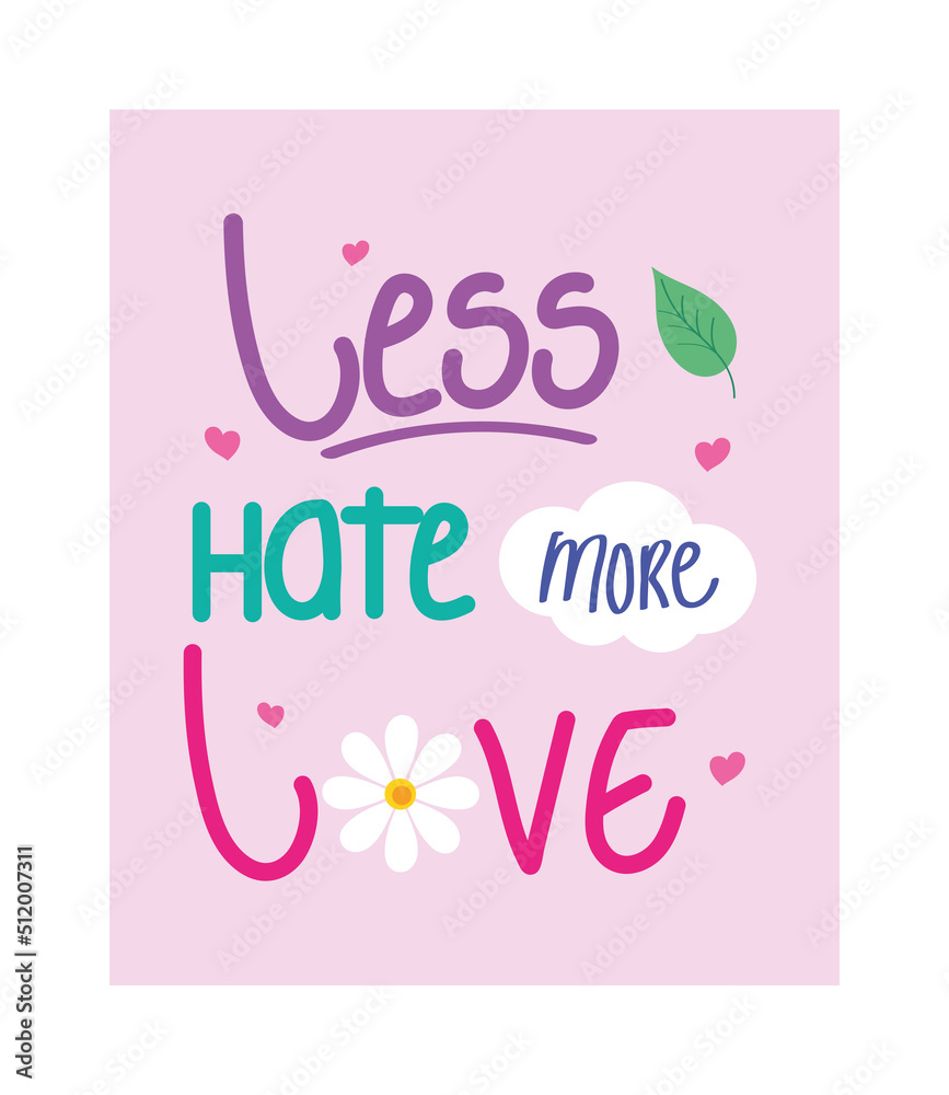 Obraz premium less hate more love