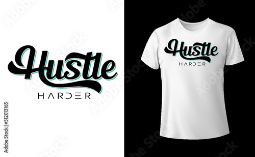  Hustle harder typography tee shirt, text effect t-shirt, hustle harder motivational tee shirt design vector 