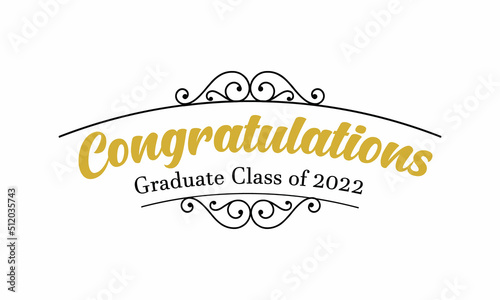 Class of 2022, Congratulations Graduates 2022. Celebration text poster. Graduates class of 2022 vector concept as template for cards, posters, banners, labels. SVG, PNG, PDF, JPG, Ai, EPS file format