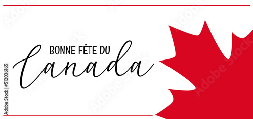 Happy Canada day in French - bonne fete du Canada - greeting card with maple leaf icon from National flag of Canada. Simple vector design for Canada day with text, print.