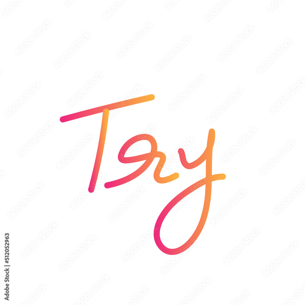 Try Hand Written Words. Hand drawn lettering isolated on white background. Vector template for poster, social media, banner and cards. Try Hand Written Words. Hand drawn lettering isolated on white background. Vector template for poster, social media, banner and cards.