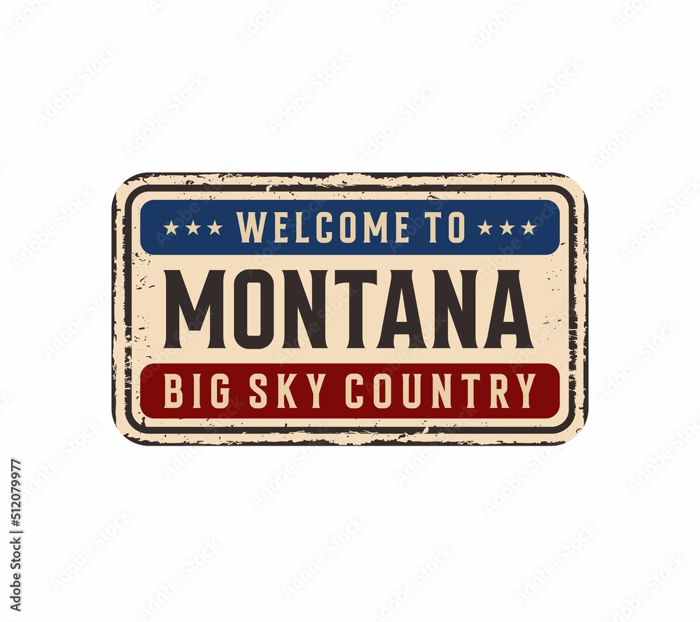 Welcome to Montana vintage rusty metal sign on a white background, vector illustration