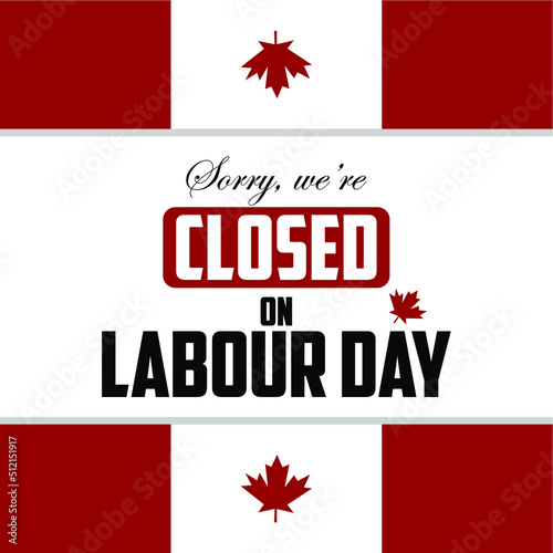 Labour day, Canada, will be closed card or background. vector illustration.