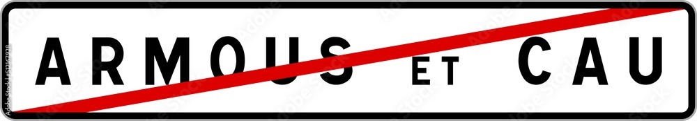 Panneau sortie ville agglomération Armous-et-Cau / Town exit sign Armous-et-Cau Panneau sortie ville agglomération Armous-et-Cau / Town exit sign Armous-et-Cau
