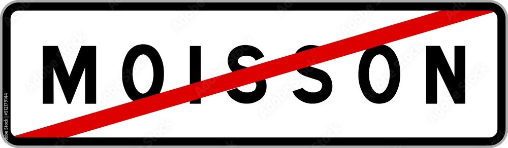 Panneau sortie ville agglomération Moisson / Town exit sign Moisson Panneau sortie ville agglomération Moisson / Town exit sign Moisson