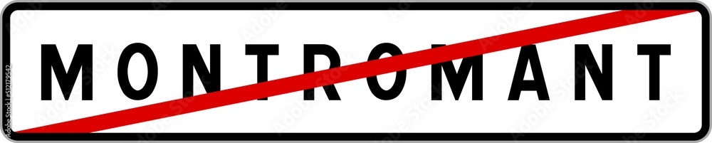 Panneau sortie ville agglomération Montromant / Town exit sign Montromant Panneau sortie ville agglomération Montromant / Town exit sign Montromant