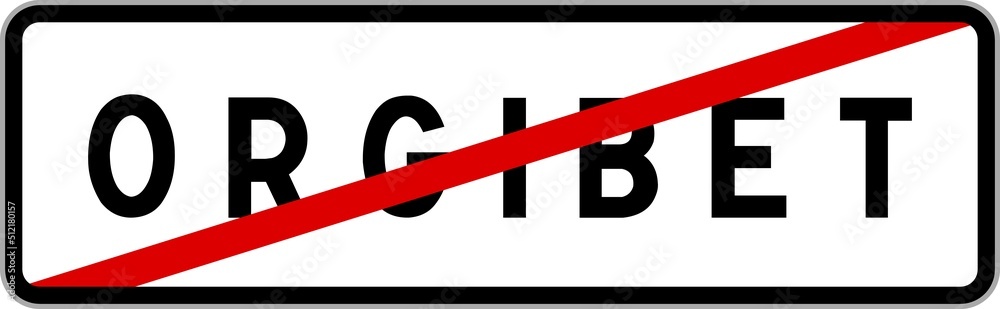 Panneau sortie ville agglomération Orgibet / Town exit sign Orgibet Panneau sortie ville agglomération Orgibet / Town exit sign Orgibet