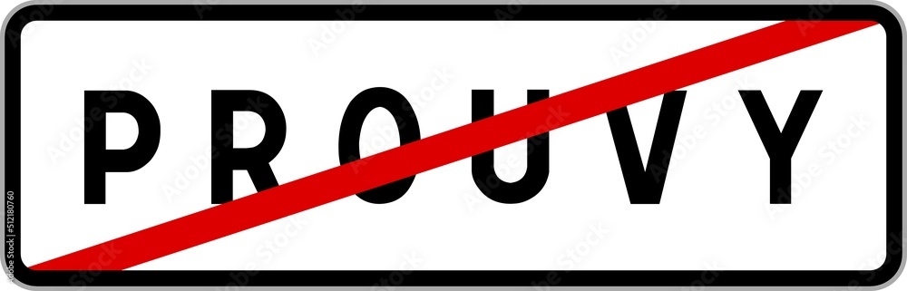 Panneau sortie ville agglomération Prouvy / Town exit sign Prouvy Panneau sortie ville agglomération Prouvy / Town exit sign Prouvy