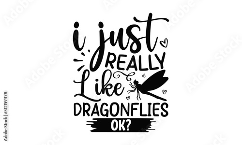 I just really like dragonflies ok, Sports SVG Design, Sports typography t shirt desig, phone case fashion slogan style spring summer sticker and etc Tawny Orange Monarch Butterfly