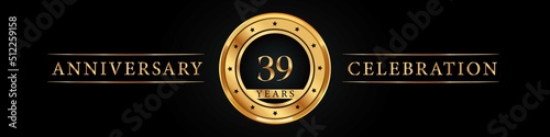 39 years anniversary golden label. Poster Design for anniversary event party, wedding, birthday party, greetings and invitation card. 39 years anniversary celebration design vector.