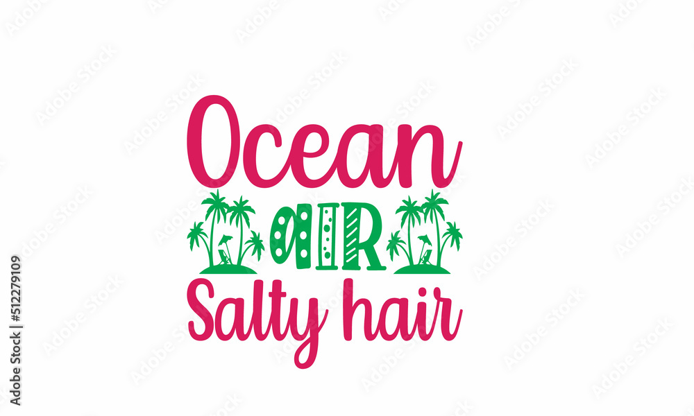 ocean-air-salty-hair Lettering design for greeting banners, Mouse Pads, Prints, Cards and Posters, Mugs, Notebooks, Floor Pillows and T-shirt prints design