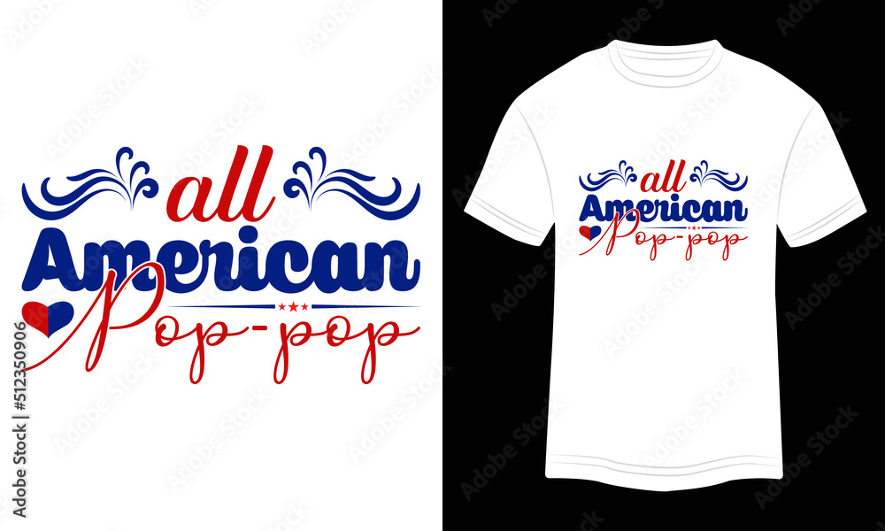 T-shirt Design All American Pop-pop Vector Colorful Illustration in White Background T-shirt Design All American Pop-pop Vector Colorful Illustration in White Background