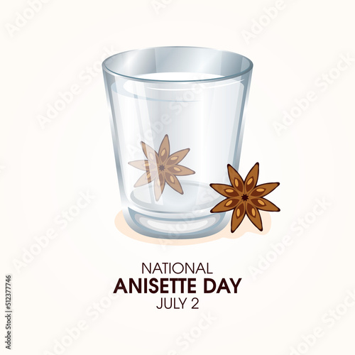 National Anisette Day vector. Alcoholic drink with star anise spices icon vector. Glass of anise-flavored liqueur vector. July 2 every year. Important day