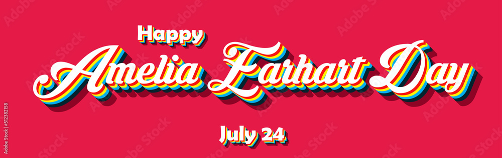 Happy Amelia Earhart Day, july 24. Calendar of july month on workplace Retro Text Effect, Empty space for text Happy Amelia Earhart Day, july 24. Calendar of july month on workplace Retro Text Effect, Empty space for text