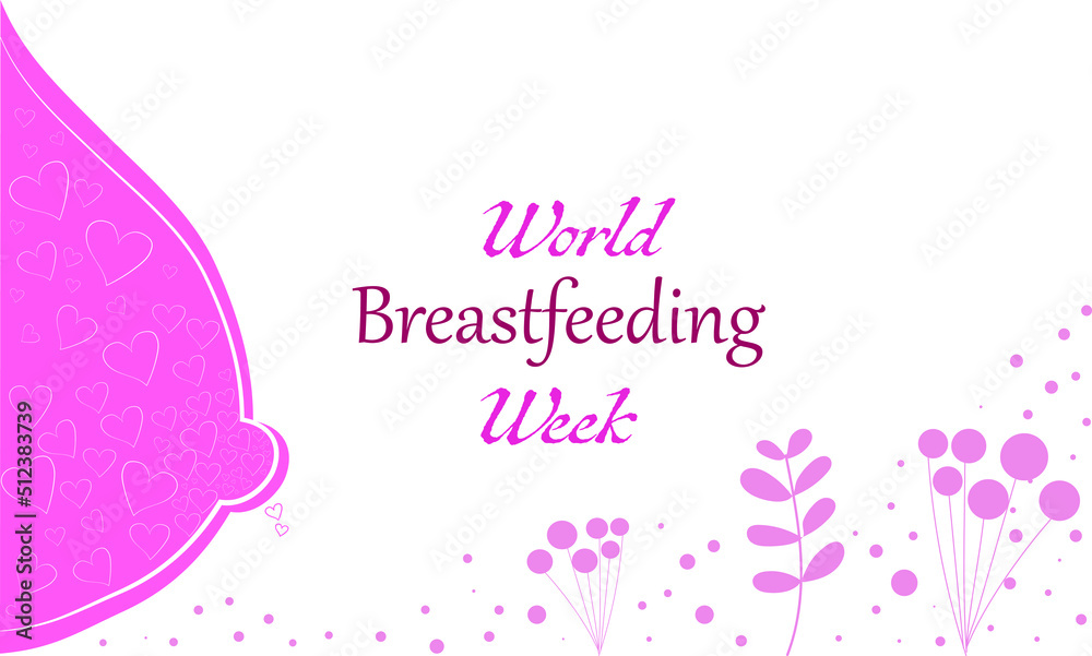 world breastfeeding week,  1-7 August, Love and maternity concept.