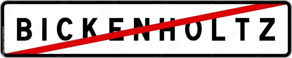Panneau sortie ville agglomération Bickenholtz / Town exit sign Bickenholtz Panneau sortie ville agglomération Bickenholtz / Town exit sign Bickenholtz