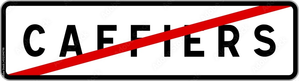 Panneau sortie ville agglomération Caffiers / Town exit sign Caffiers Panneau sortie ville agglomération Caffiers / Town exit sign Caffiers