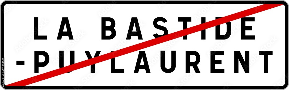 Panneau sortie ville agglomération La Bastide-Puylaurent / Town exit sign La Bastide-Puylaurent Panneau sortie ville agglomération La Bastide-Puylaurent / Town exit sign La Bastide-Puylaurent