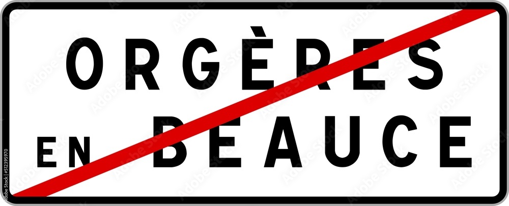 Panneau sortie ville agglomération Orgères-en-Beauce / Town exit sign Orgères-en-Beauce Panneau sortie ville agglomération Orgères-en-Beauce / Town exit sign Orgères-en-Beauce