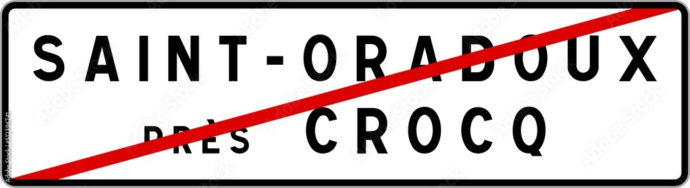 Panneau sortie ville agglomération Saint-Oradoux-près-Crocq / Town exit sign Saint-Oradoux-près-Crocq Panneau sortie ville agglomération Saint-Oradoux-près-Crocq / Town exit sign Saint-Oradoux-près-Crocq