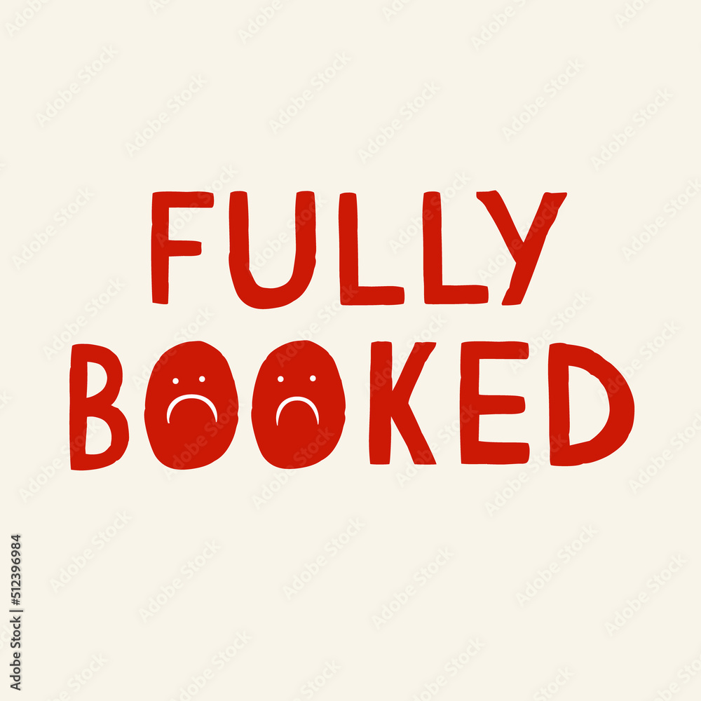 Fully booked phrase template with sad unhappy smile emoji, vector ...
