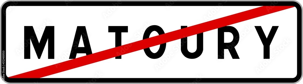 Panneau sortie ville agglomération Matoury / Town exit sign Matoury Panneau sortie ville agglomération Matoury / Town exit sign Matoury