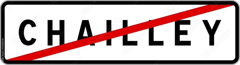 Panneau sortie ville agglomération Chailley / Town exit sign Chailley Panneau sortie ville agglomération Chailley / Town exit sign Chailley