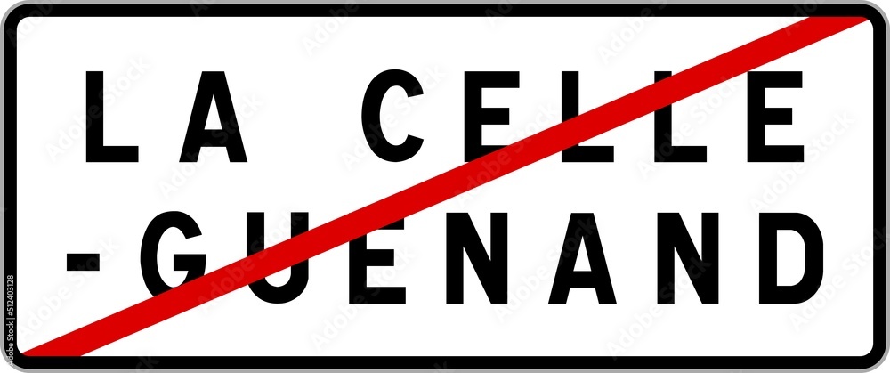 Panneau sortie ville agglomération La Celle-Guenand / Town exit sign La Celle-Guenand Panneau sortie ville agglomération La Celle-Guenand / Town exit sign La Celle-Guenand