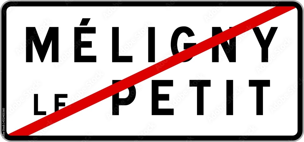 Panneau sortie ville agglomération Méligny-le-Petit / Town exit sign Méligny-le-Petit Panneau sortie ville agglomération Méligny-le-Petit / Town exit sign Méligny-le-Petit