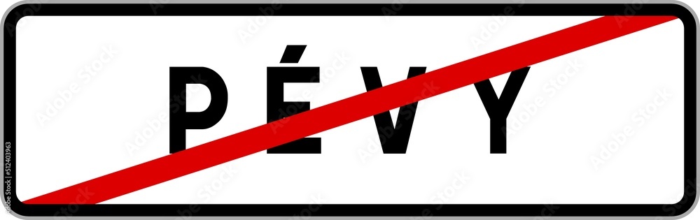 Panneau sortie ville agglomération Pévy / Town exit sign Pévy Panneau sortie ville agglomération Pévy / Town exit sign Pévy