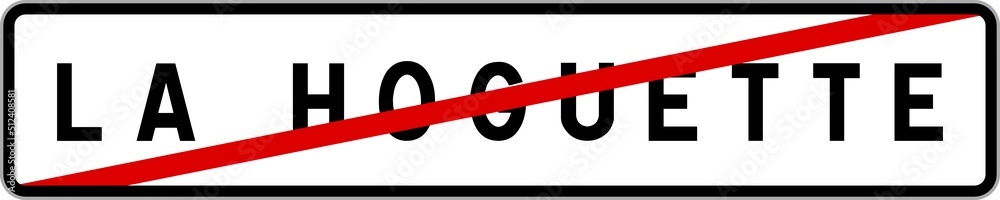 Panneau sortie ville agglomération La Hoguette / Town exit sign La Hoguette Panneau sortie ville agglomération La Hoguette / Town exit sign La Hoguette
