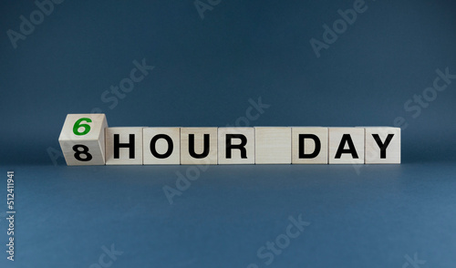 8 hour day or 6 hour day. Cubes form the expression 8 hour day or 6 hour day.