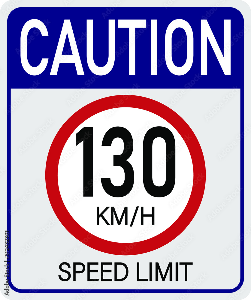 130km/h caution. Sign for speed limit. Safe traffic respect the speed. 130km/h caution. Sign for speed limit. Safe traffic respect the speed.