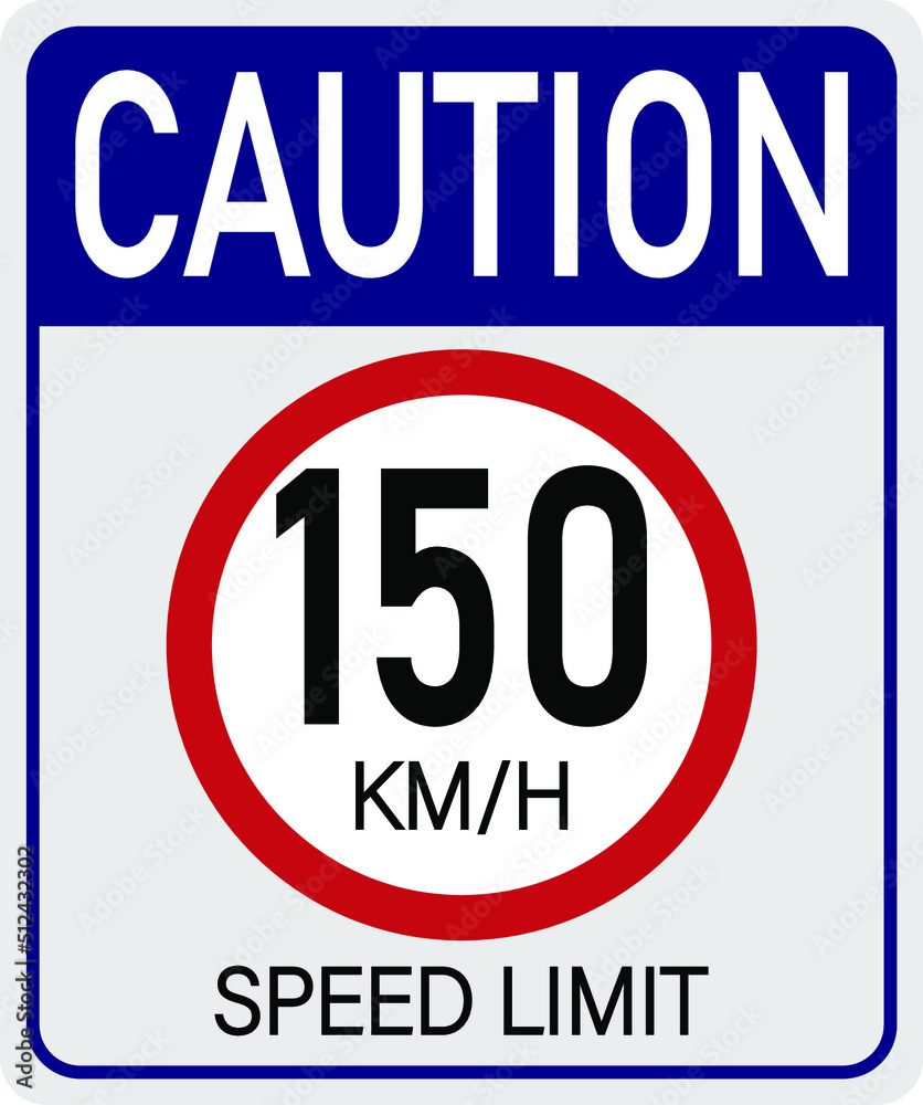 150km/h caution. Sign for speed limit. Safe traffic respect the speed. 150km/h caution. Sign for speed limit. Safe traffic respect the speed.
