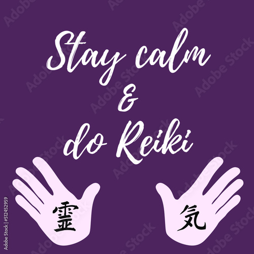 Reiki quote : stay calm and do reiki