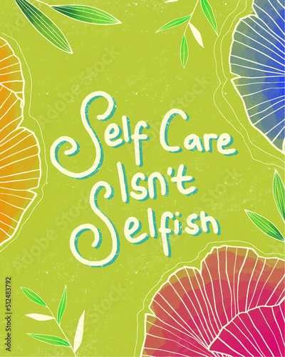 Self care isn't selfish quote for self love with floral olive background