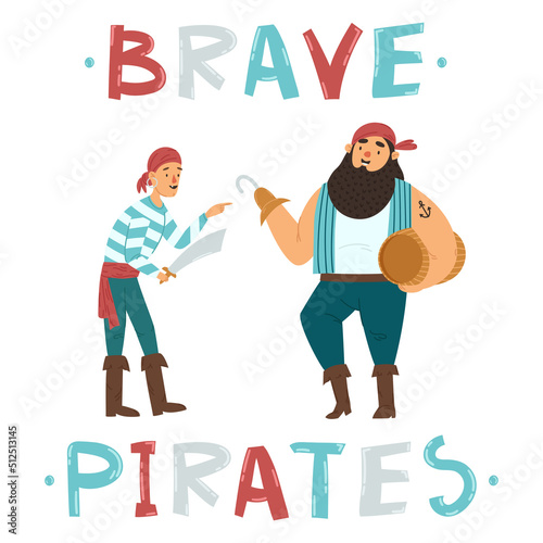 Huge happy one-armed pirate and skinny drunk cabin boy with a sword. Brave pirates hand drawn text. Anchor tattoo on arm. Vector character illustration in flat style. Man isolated on white background