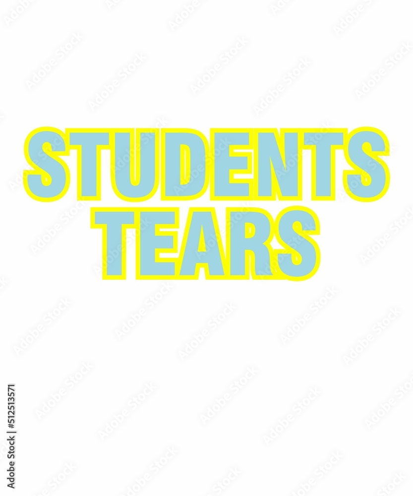 students tearsis a vector design for printing on various surfaces like t shirt, mug etc.
students tearsis a vector design for printing on various surfaces like t shirt, mug etc.