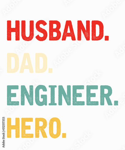 Husband Dad Engineer Herois a vector design for printing on various surfaces like t shirt, mug etc. 