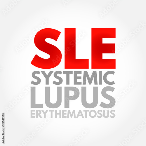 SLE Systemic Lupus Erythematosus - autoimmune disorder characterized by antibodies to nuclear and cytoplasmic antigens, acronym text concept background