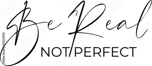 Be Real, Not Perfect Vector Design