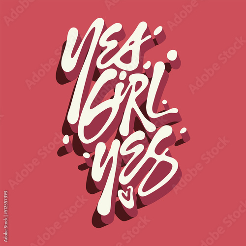 yes girl yes.hand drawn illustration.vector lettering on a red background with falling shadows that create a 3d effect.modern typography design perfect for social media,tshirt,poster,banner,flyer,etc