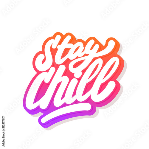  Stay Chill. Vector handwritten lettering text.